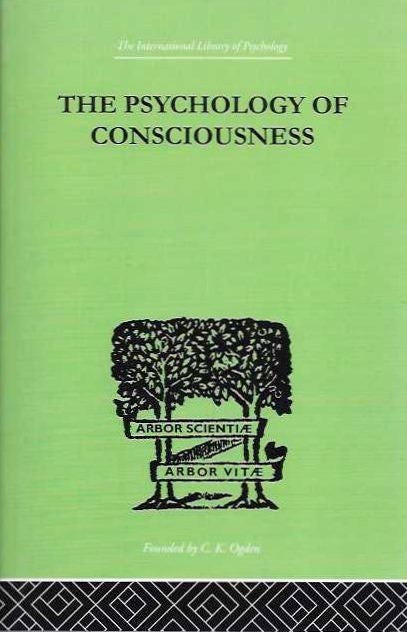 Item #19667 THE PSYCHOLOGY OF CONSCIOUSNESS. C. Daly King.