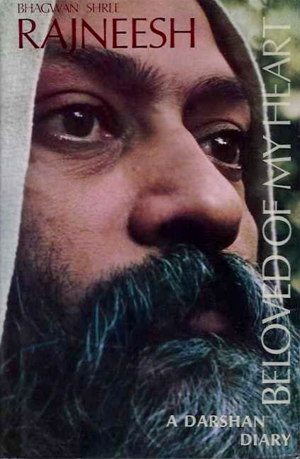 Item #19714 BELOVED OF MY HEART: A Darshan Diary. Bhagwan Shree Rajneesh.