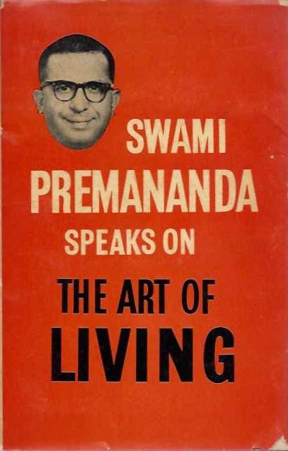 Item #19803 SWAMI PREMANANDA SPEAKS ON THE ART OF LIVING. Swami Premananda.