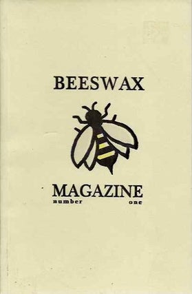 Item #19817 BEESWAX MAGAZINE NUMBER ONE: A Quarterly Journal of Literature & Art. John Peck,...