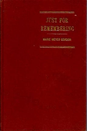 Item #19821 JUST FOR REMEMBERING: A Book of Favorite Poems. Marie Mayer Gordon