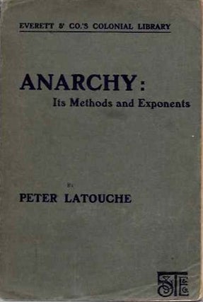 Item #19855 ANARCHY: An Authentic Exposition of the Methods of Anarchists and the Aims of...
