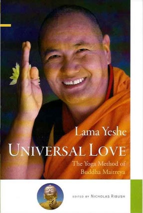Item #19946 UNIVERSAL LOVE: The Yoga Method of Buddha Maitreya. Lama Yeshe