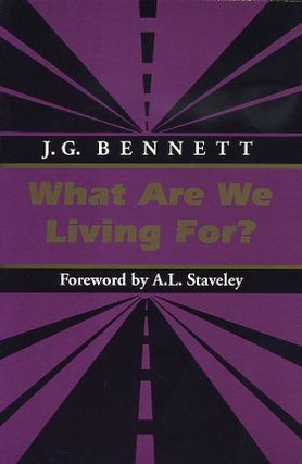 Item #20 WHAT ARE WE LIVING FOR? J. G. Bennett