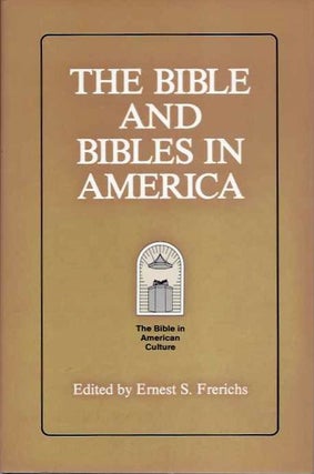 Item #20123 THE BIBLE AND BIBLES IN AMERICA. Ernest S. Frerichs