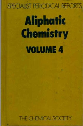 Item #20151 ALIPHATIC CHEMISTRY: VOLUME 4: A Review of the Literature published during 1974. A....