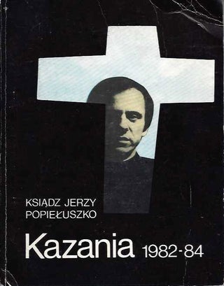 Item #20158 KAZANIA 1982-84. Ksaidz Jerzy Podieluszko