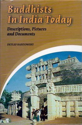 Item #20171 BUDDHISTS IN INDIA TODAY: Descriptions, Pictures and Documents. Detlef Kantowsky