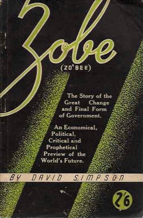 Item #20189 ZOBE (ZO'BEE): The Story of the Great Change and Final Form of Government: An...