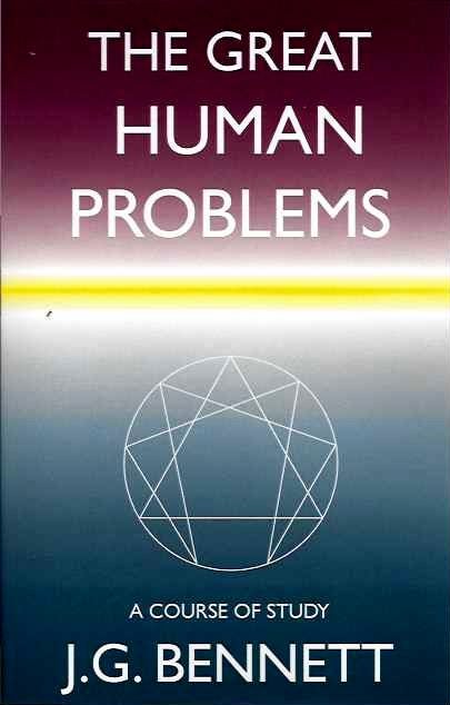 Item #20202 THE GREAT HUMAN PROBLEMS: A Course of Study. J. G. Bennett.