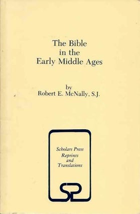 Item #20240 THE BIBLE IN THE EARLY MIDDLE AGES. Robert E. McNally