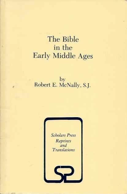 Item #20240 THE BIBLE IN THE EARLY MIDDLE AGES. Robert E. McNally.