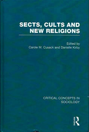 Item #20246 SECTS, CULTS AND NEW RELIGIONS: Critical Concepts in Sociology: Volume IV: Relations....