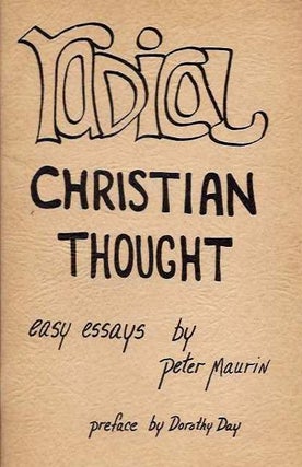 Item #20255 RADICAL CHRISTIAN THOUGHT: Easy Essays. Peter Maurin