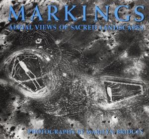 Item #20264 MARKINGS: Aerial Views of Sacred Landscapes. Marilyn Bridges, Haven O'More, Lucy Lippard, Maria Reiche, Keith Critchlow, Charles Gallenkamp.