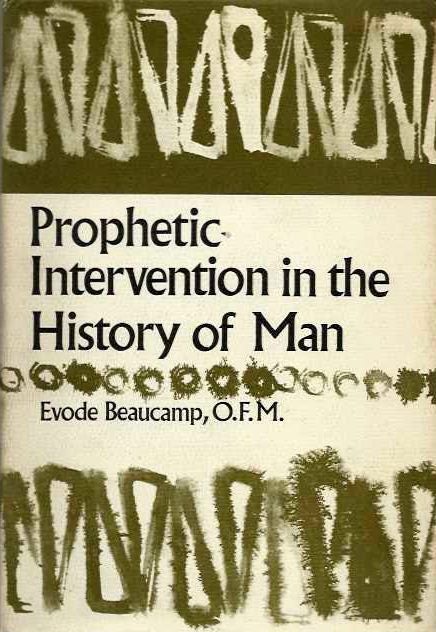 Item #20266 PROPHETIC INTERVENTION IN THE HISTORY OF MAN. Evode Beaucamp.