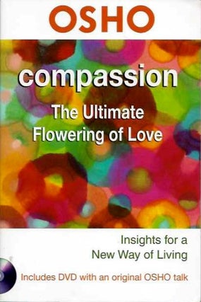 Item #20308 COMPASSION: The Ultimate Flowering of Love. Osho, Rajneesh