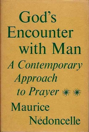 Item #20337 GOD'S ENCOUNTER WITH MAN: A Contemporary Approch to Prayer. Murice Nedoncelle