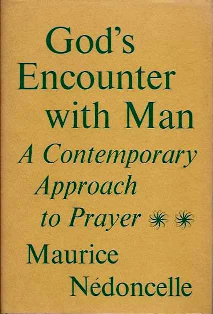 Item #20337 GOD'S ENCOUNTER WITH MAN: A Contemporary Approch to Prayer. Murice Nedoncelle.