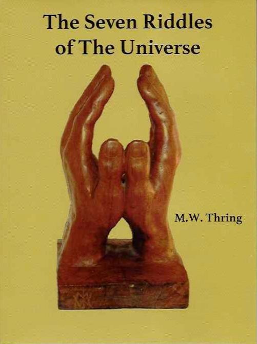 Item #20349 THE SEVEN RIDDLES OF THE UNIVERSE: As Seen by a Pupil of Gurdjieff. M. W. Thring.