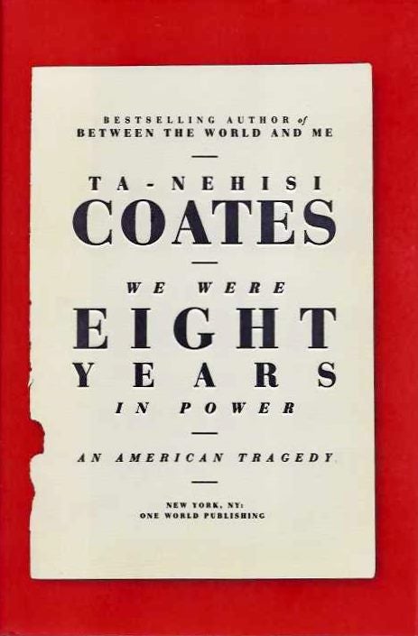 Item #20379 WE WERE EIGHT YEARS IN POWER: An American Tragedy. Ta-Nehisi Coates.