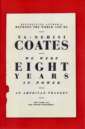Item #20380 WE WERE EIGHT YEARS IN POWER: An American Tragedy. Ta-Nehisi Coates