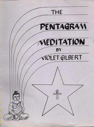 Item #20405 THE PENTAGRAM MEDITATION. Violet Gilbert