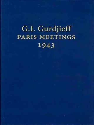 Item #20425 G.I. GURDJIEFF PARIS MEETINGS 1943. G. I Gurdjieff