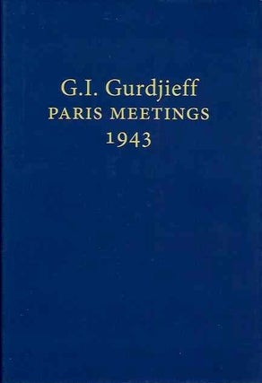 Item #20425 G.I. GURDJIEFF PARIS MEETINGS 1943. G. I. Gurdjieff