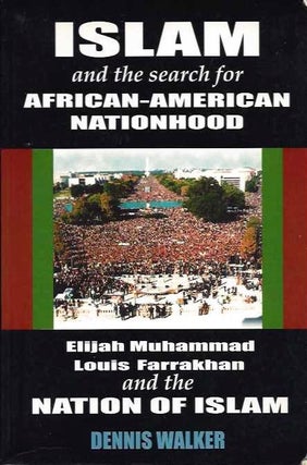 Item #20459 ISLAM AND THE SEARCH FOR AFRICAN-AMERICAN NATIONHOOD:: Elijah Muhammad, Louis...
