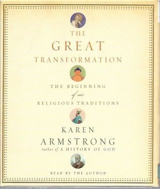 Item #20492 THE GREAT TRANSFORMATION: The Beginning of Our Religious Traditions. Karen Armstrong
