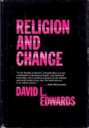 Item #20528 RELIGION AND CHANGE. David L. Edwards