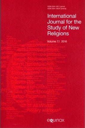 Item #20606 INTERNATIONAL JOURNAL FOR THE STUDY OF NEW RELIGIONS: Volume 7.1, May 2016. Asbjorn...