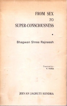 Item #20629 FROM SEX TO SUPER-CONSCIOUSNESS. Bhagwan Shree Rajneesh