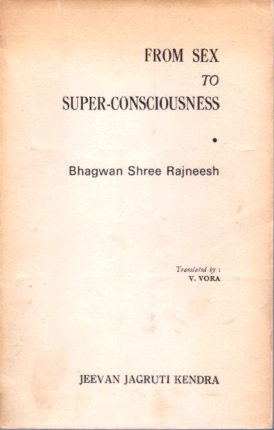 Item #20629 FROM SEX TO SUPER-CONSCIOUSNESS. Bhagwan Shree Rajneesh.