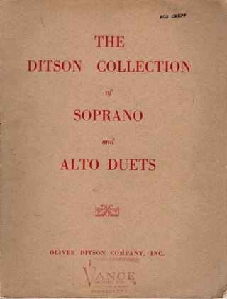 Item #20646 THE DITSON COLLECTION OF SOPRANO AND ALTO DUETS. Oliver Ditson