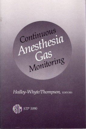 Item #20673 CONTINUOUS ANESTHESIA GAS MONITORING. Peter W. Thomspon John Hedley-Whyte, Author