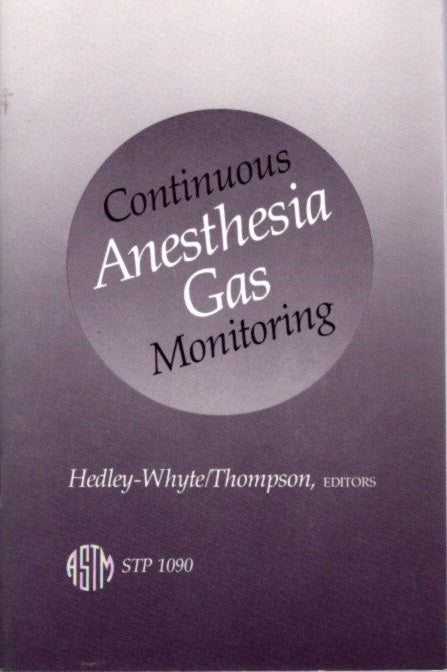 Item #20673 CONTINUOUS ANESTHESIA GAS MONITORING. Peter W. Thomspon John Hedley-Whyte, Author.