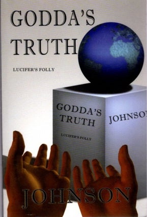 Item #20678 GODDA'S TRUTH: Lucifer's Folly. Johnson