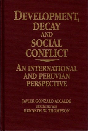 Item #20684 DEVELOPMENT, DECAY, AND SOCIAL CONFLICT FORMAT: An International and Peruvian...