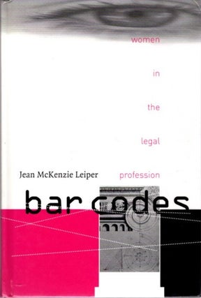 Item #20688 BAR CODES : WOMEN IN THE LEGAL PROFESSION. Jean McKenzie Leiper