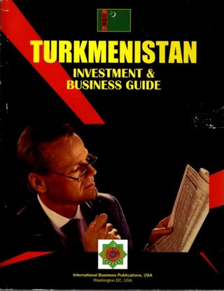 Item #20699 TURKMENISTAN INVESTMENT AND BUSINESS GUIDE