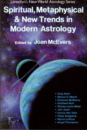 Item #20811 SPIRITUAL METAPHYSICAL AND NEW TRENDS IN MODERN ASTROLOGY. Joan McEvers
