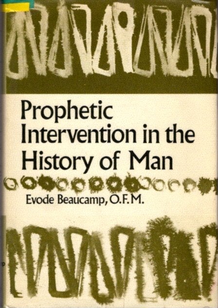 Item #20835 PROPHETIC INTERVENTION IN THE HISTORY OF MAN. Evode Beaucamp.