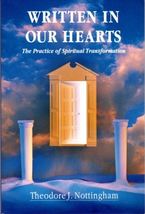 Item #20890 WRITTEN IN OUR HEARTS: The Practice of Spiritual Transformation. Theodore Nottingham
