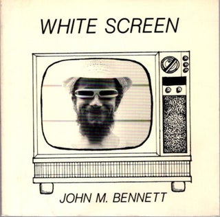 Item #20899 WHITE SCREEN. John M. Bennett