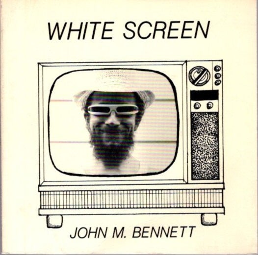 Item #20899 WHITE SCREEN. John M. Bennett.