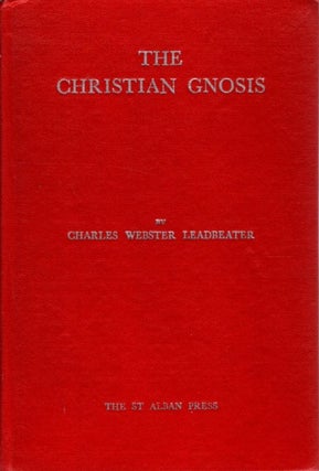Item #20962 THE CHRISTIAN GNOSIS. Charles Webster Leadbeater