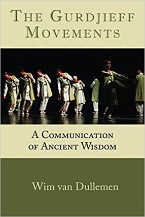 Item #20986 THE GURDJIEFF MOVEMENTS: A Communication of Ancient Wisdom. Wim van Dullemen
