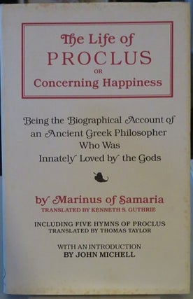Item #20988 THE LIFE OF PROCLUS OR CONCERNING HAPPINESS:: Being the Biographical Account of an...